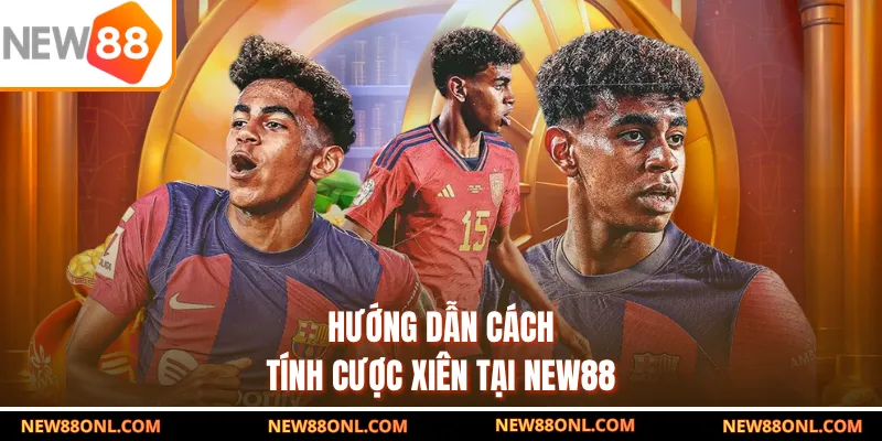 Hướng dẫn cách tính cược xiên tại NEW88