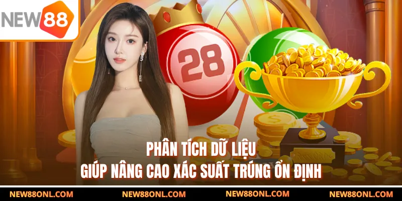 Phân tích dữ liệu giúp nâng cao xác suất trúng ổn định